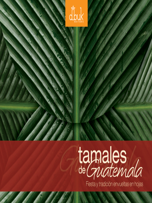 Title details for Tamales de Guatemala by Gustavo Morales - Available
